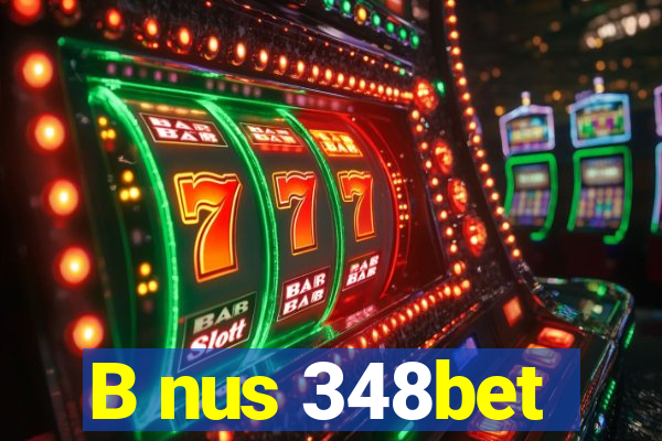 B nus 348bet